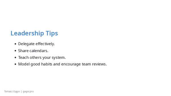 Leadership tips - practical advice to delegate effectively, share calendars, teach your system, model habits, and encourage team reviews