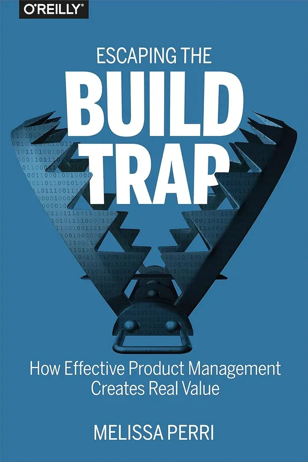 Cover of book Escaping the Build Trap by Melissa Perri